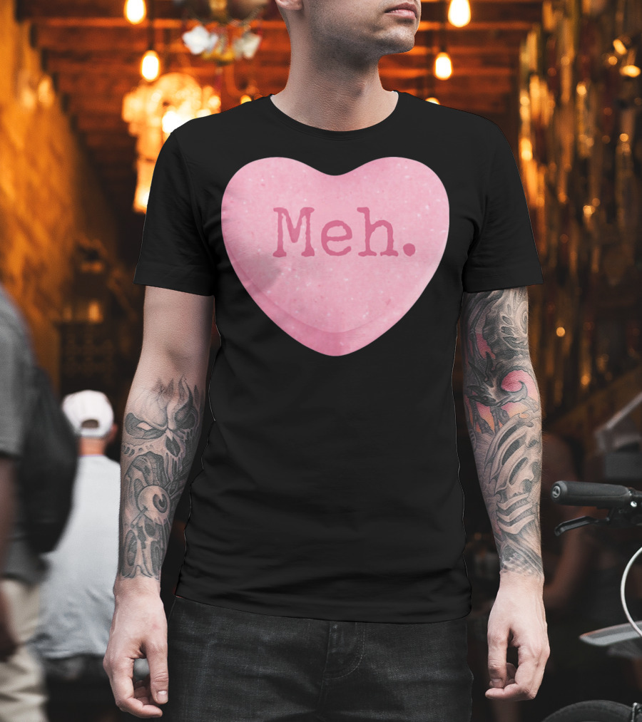 Funny Valentines Day Candy Heart Meh Single Ladies T-Shirt