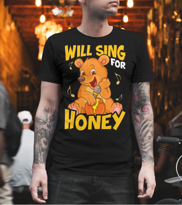 Will Sing for Honey Cute Teddy Bear with Microphone and Musical Notes T-Shirt Will Sing for Honey Cute Teddy Bear with Microphone and Musical Notes T-Shirt