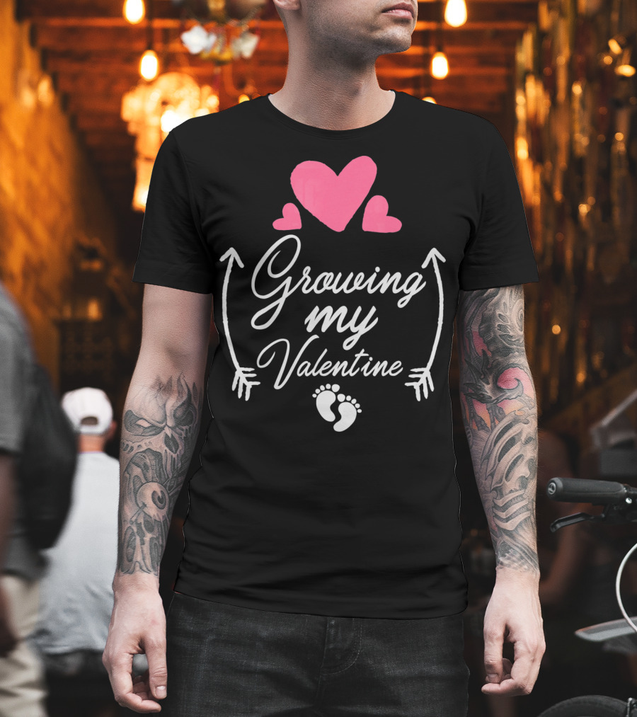 Growing My Valentine Pregnancy Hearts And Baby Feet T-Shirt