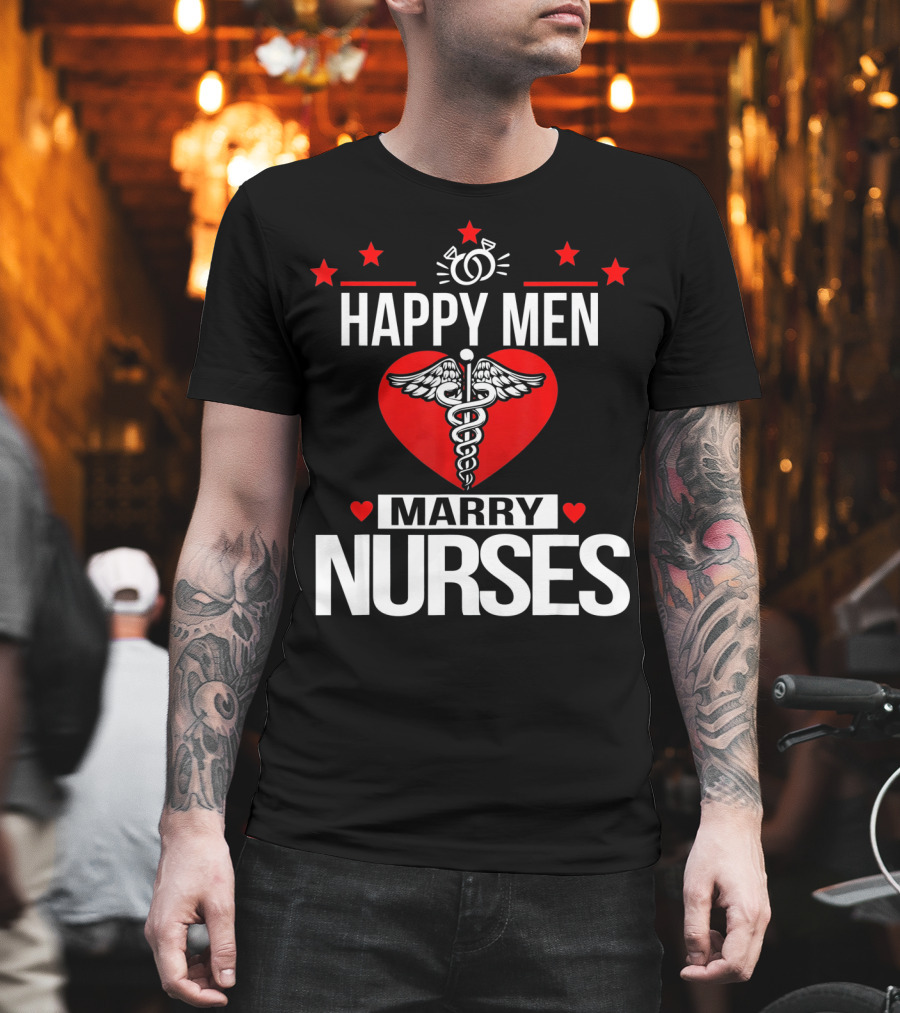 Happy Men Marry Nurses Valentine's Day Heart Caduceus T-Shirt