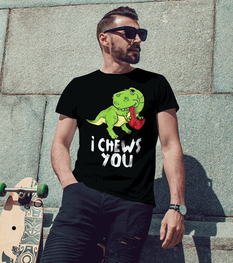 I Chews You Rex Dinosaur Valentine T-Shirt