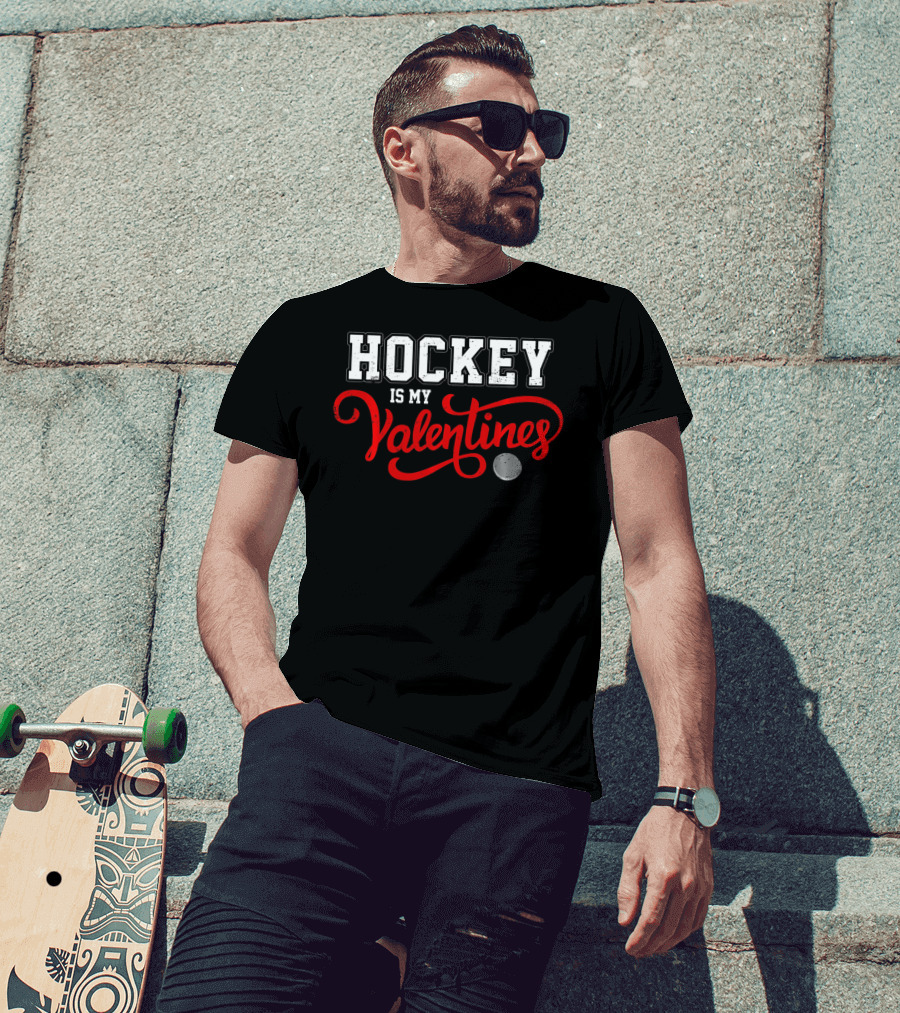 Hockey Is My Valentines T-Shirt