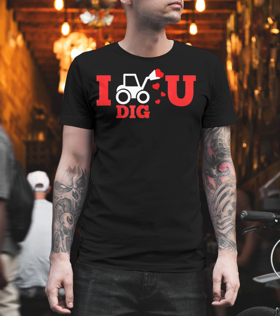 I Dig U Valentine's Day with Hearts and Tractor T-Shirt