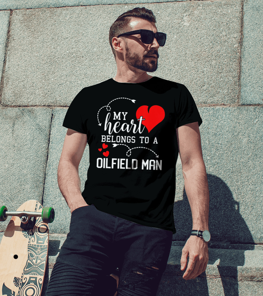 My Heart Belongs To A Oilfield Man T-Shirt
