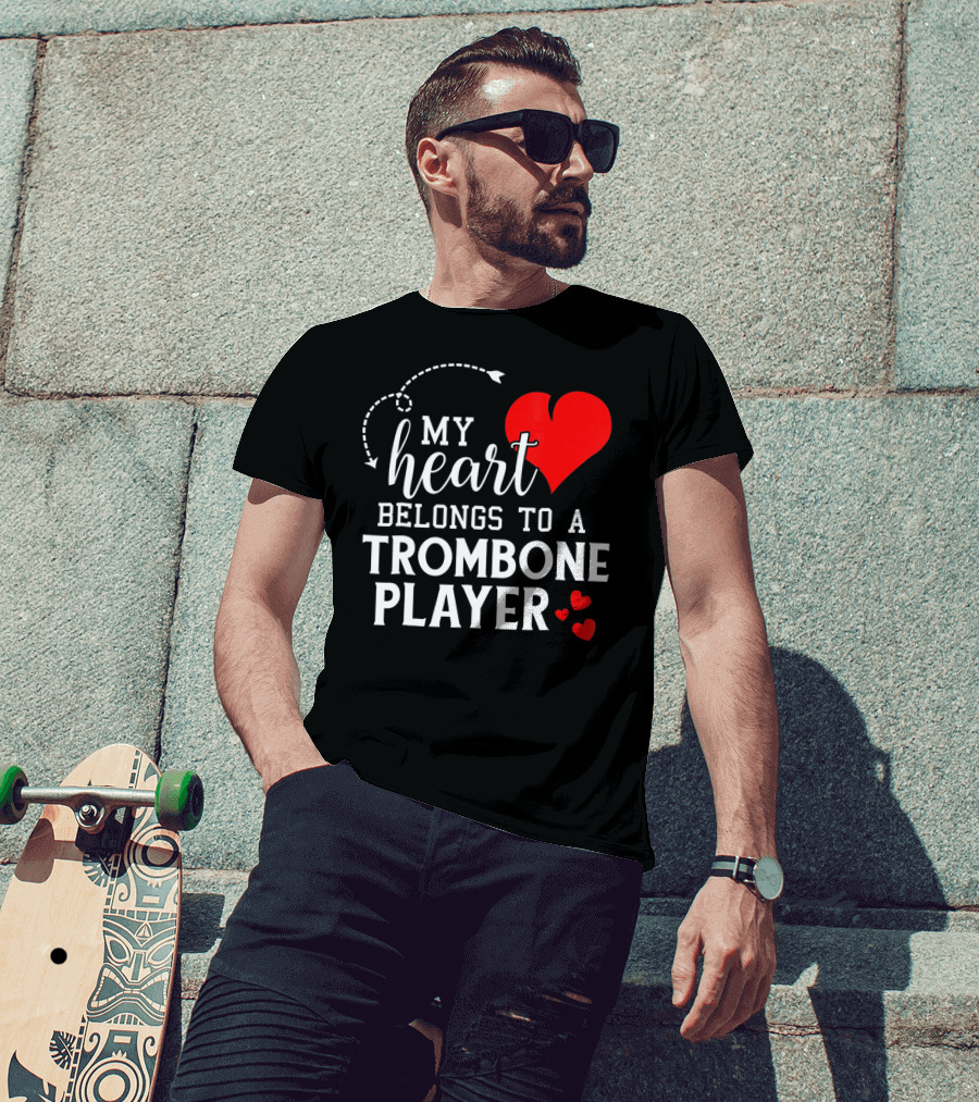 My Heart Belongs To A Trombone Player T-Shirt