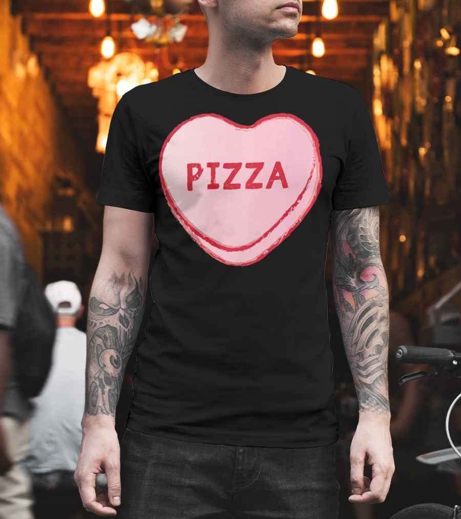 I Love Pizza Sweet Candy Hearts Valenti Pizza Heart T-Shirt