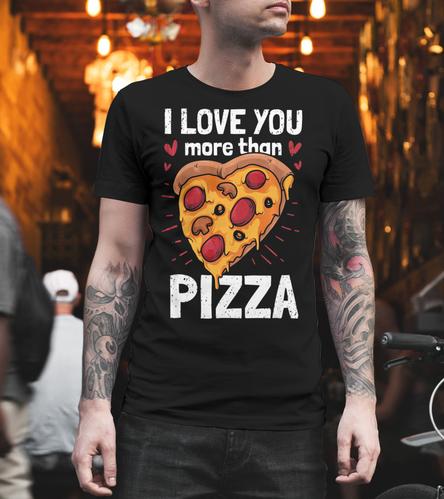 I Love You More Than Pizza Valentine Heart Pepperoni Slice T-Shirt
