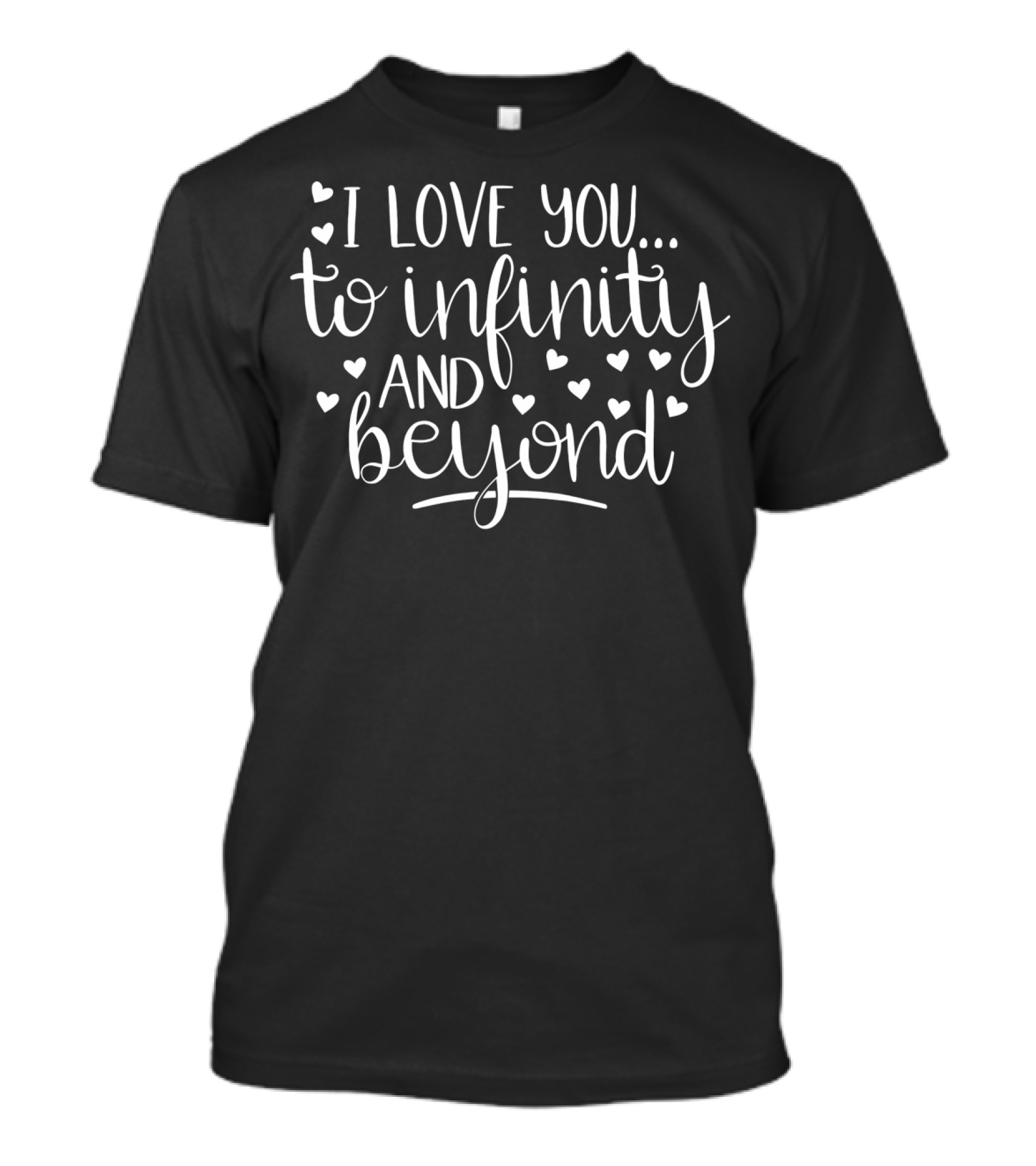 I Love You To Infinity And Beyond Hearts T-Shirt