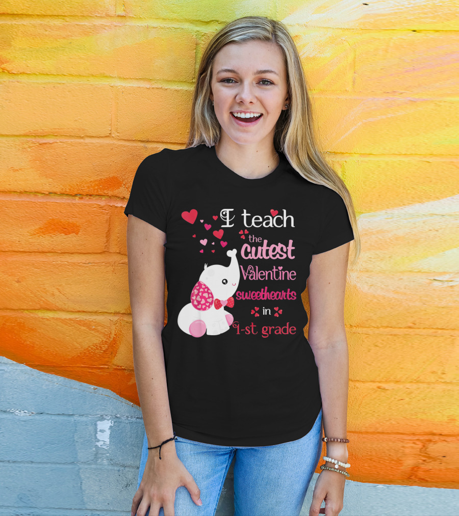 I Teach The Cutest Valentine Sweethearts In 1st Grade With Elephant Hearts T-Shirt