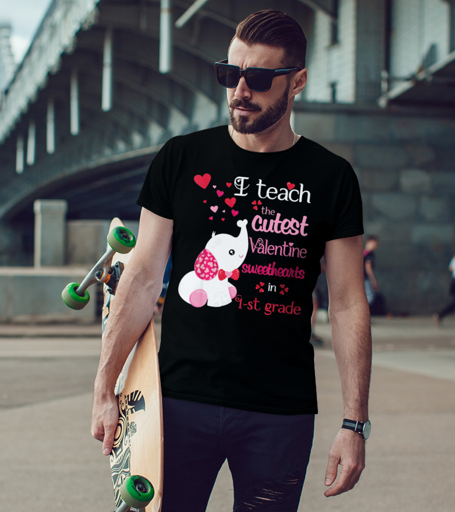 I Teach The Cutest Valentine Sweethearts In 1st Grade With Elephant Hearts T-Shirt