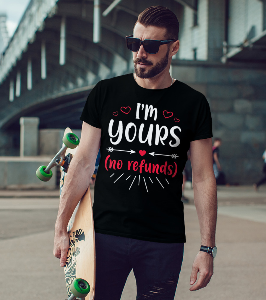 I'm Yours No Refunds Valentine's Hearts And Arrows T-Shirt