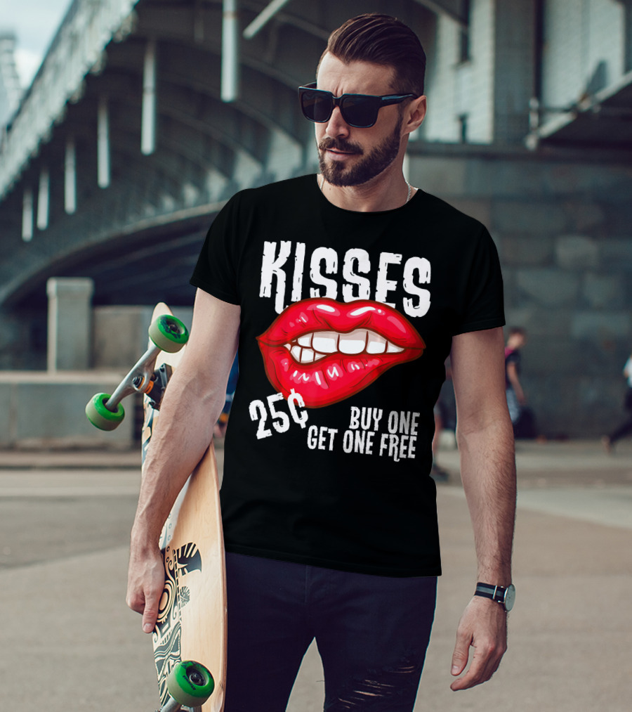 Kisses 25 Cents Buy One Get One Free Lips T-Shirt