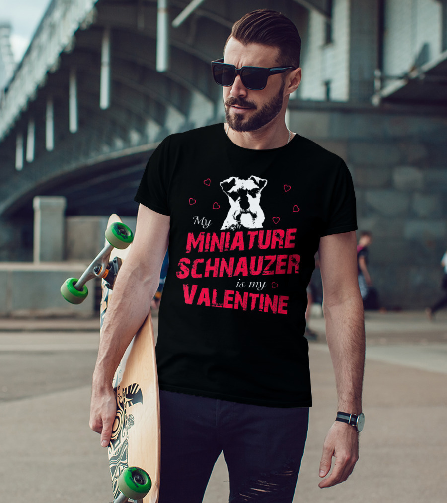 My Miniature Schnauzer Is My Valentine With Hearts T-Shirt