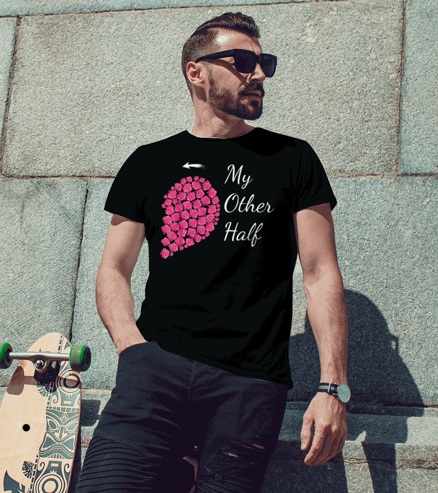 My Other Half Pink Rose Half Heart Valentine T-Shirt