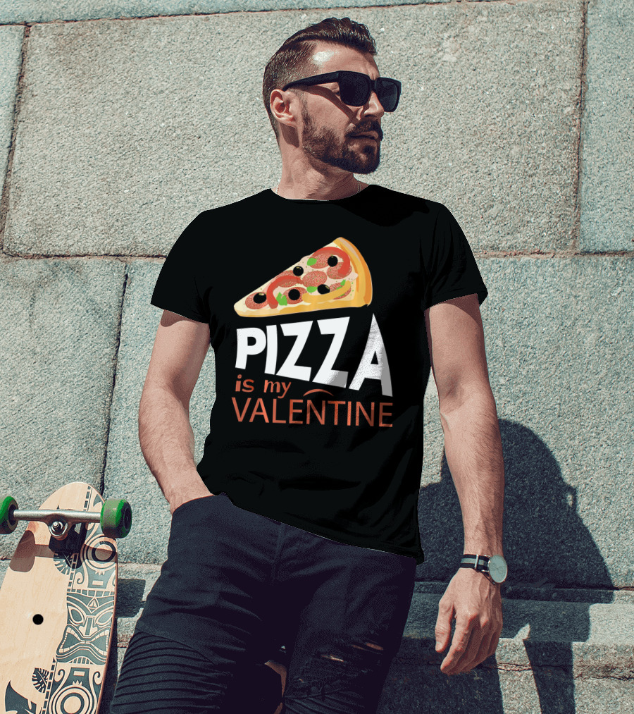 Pizza Is My Valentine Food Lover Valentine T-Shirt