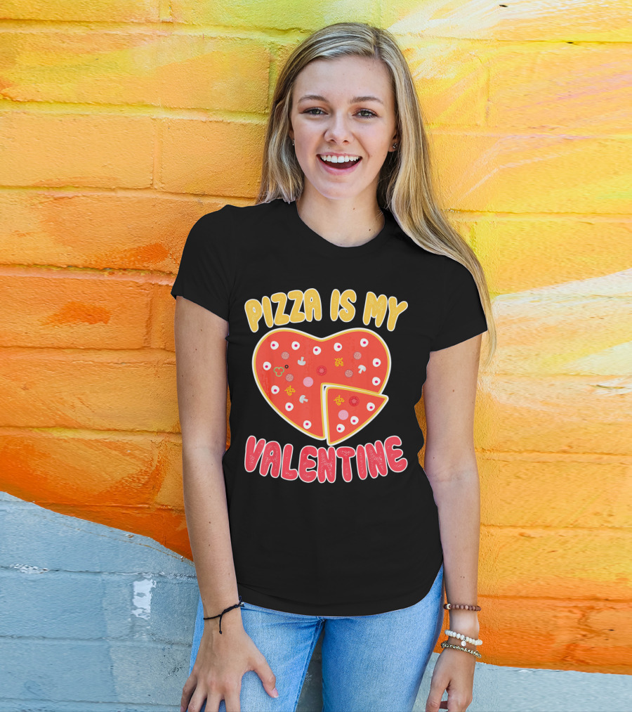 Pizza Is My Valentine Heart-Shaped Fun Valentine T-Shirt