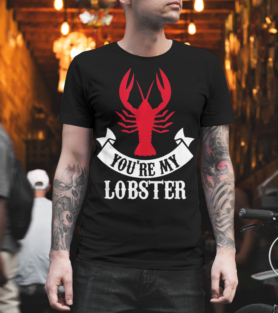 Romantic Valentines You're My Lobster Red Lobster Image T-Shirt