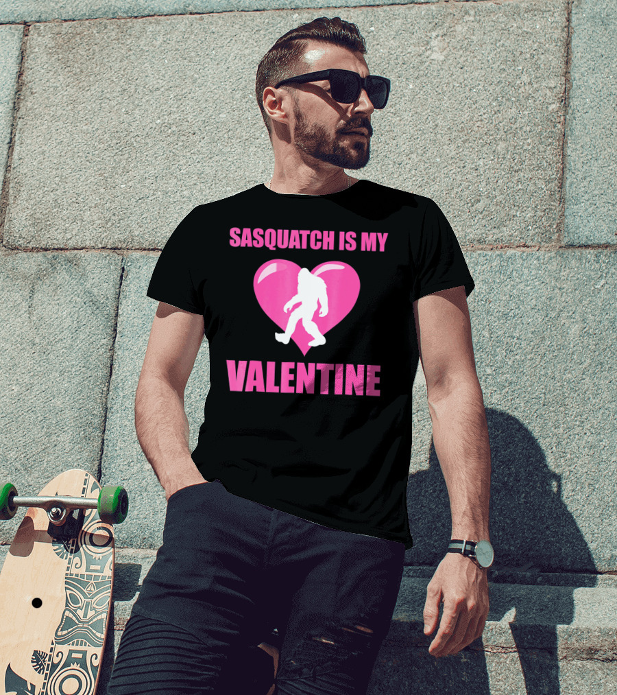 Sasquatch Is My Valentine Bigfoot Pink Heart T-Shirt