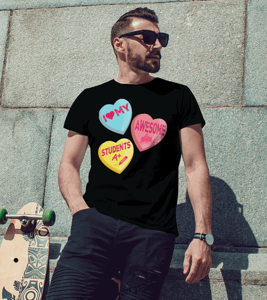 I Love My Awesome Students A+ School Principal Valentines Day T-Shirt