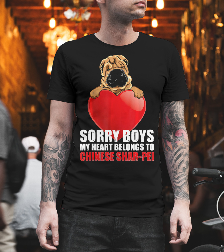 Sorry Boys My Heart Belongs to Chinese Shar-Pei T-Shirt