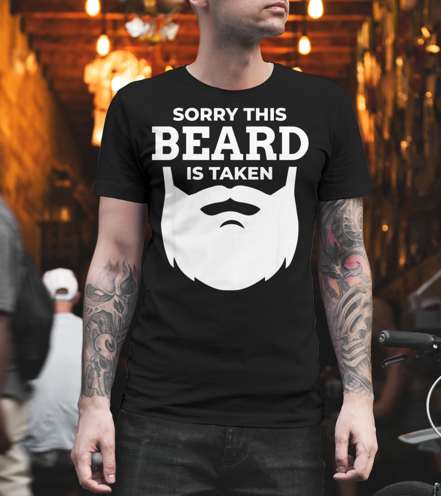 Sorry This Beard Is Taken Valentine's Day Message T-Shirt
