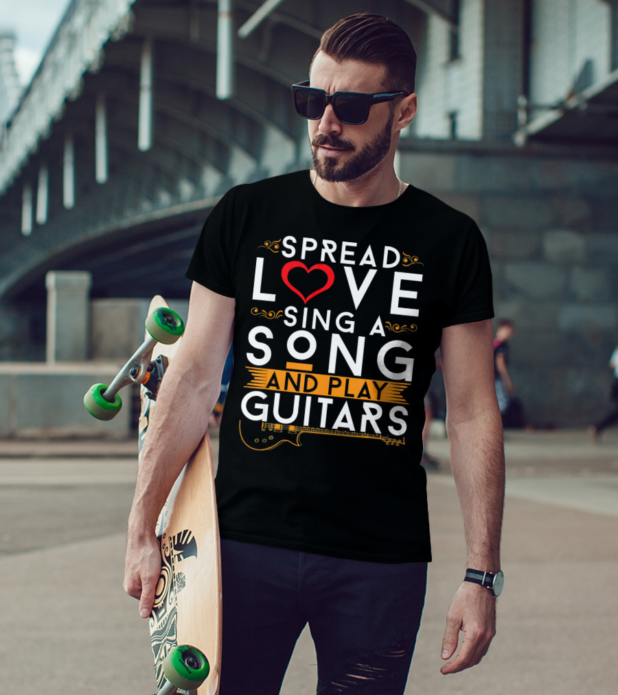 Spread Love Sing A Song And Play Guitars T-Shirt