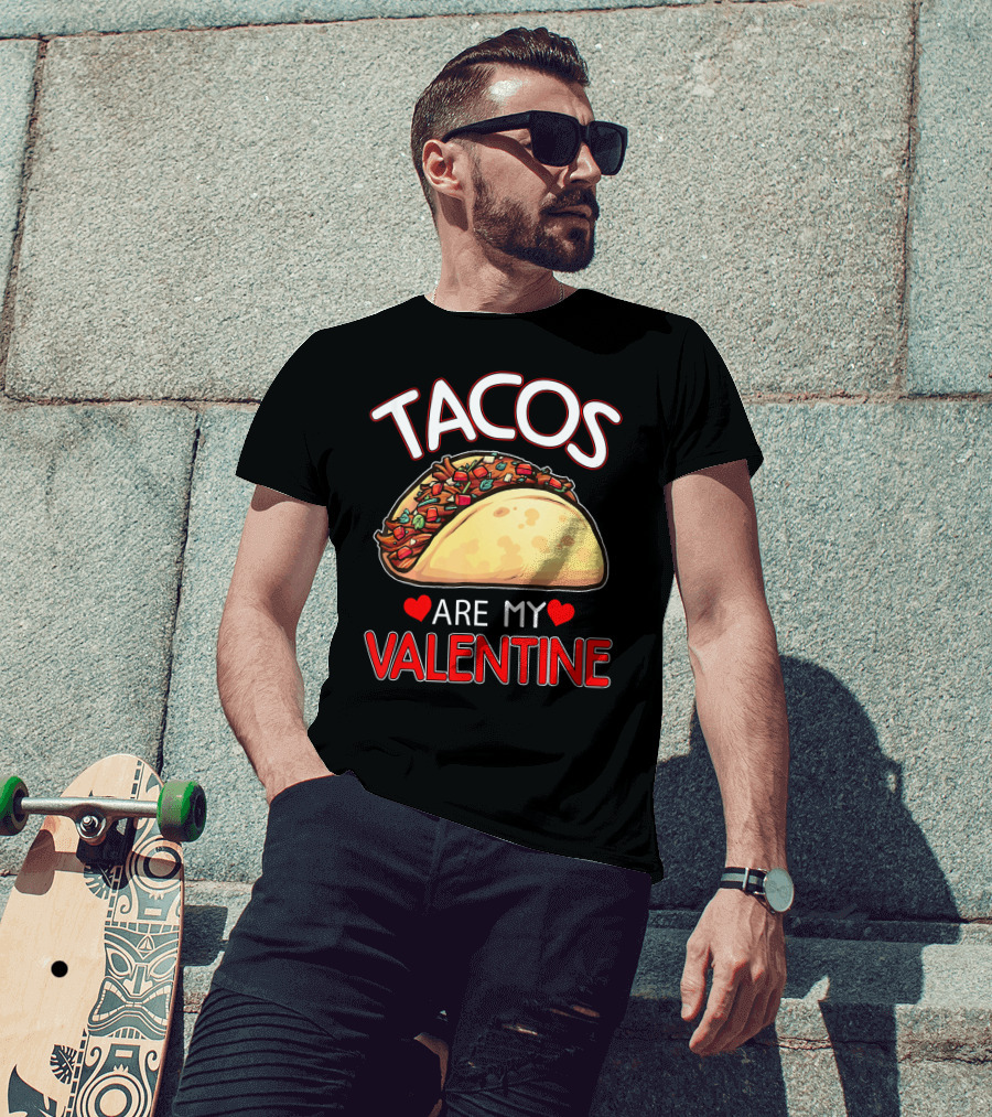 Tacos Are My Valentine Tacos Lover Heart T-Shirt
