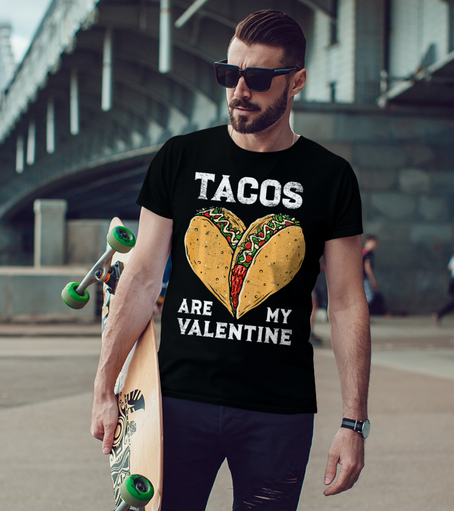 Tacos Are My Valentine Heart-Shaped Taco Lover T-Shirt