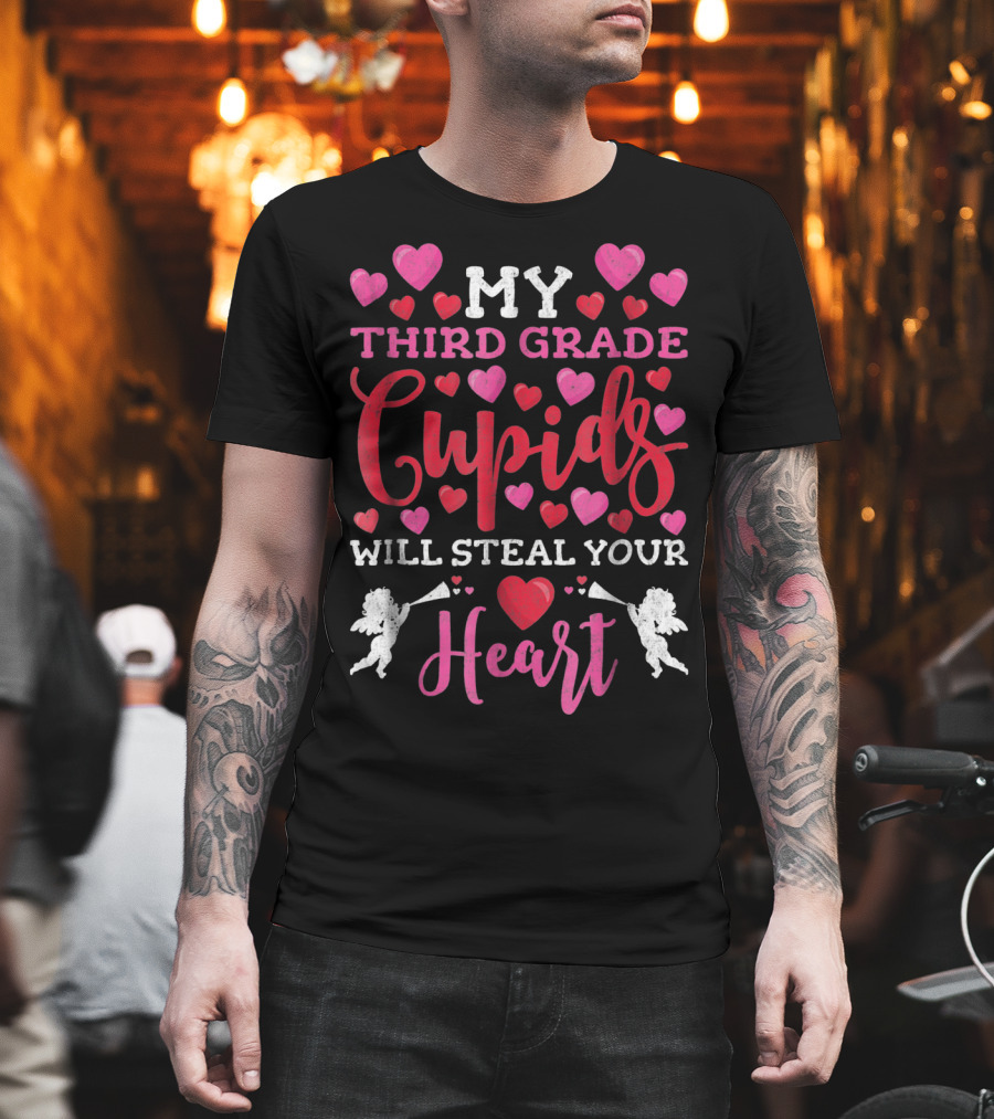 My Third Grade Cupids Will Steal Your Heart Teacher Valentines Day T-Shirt