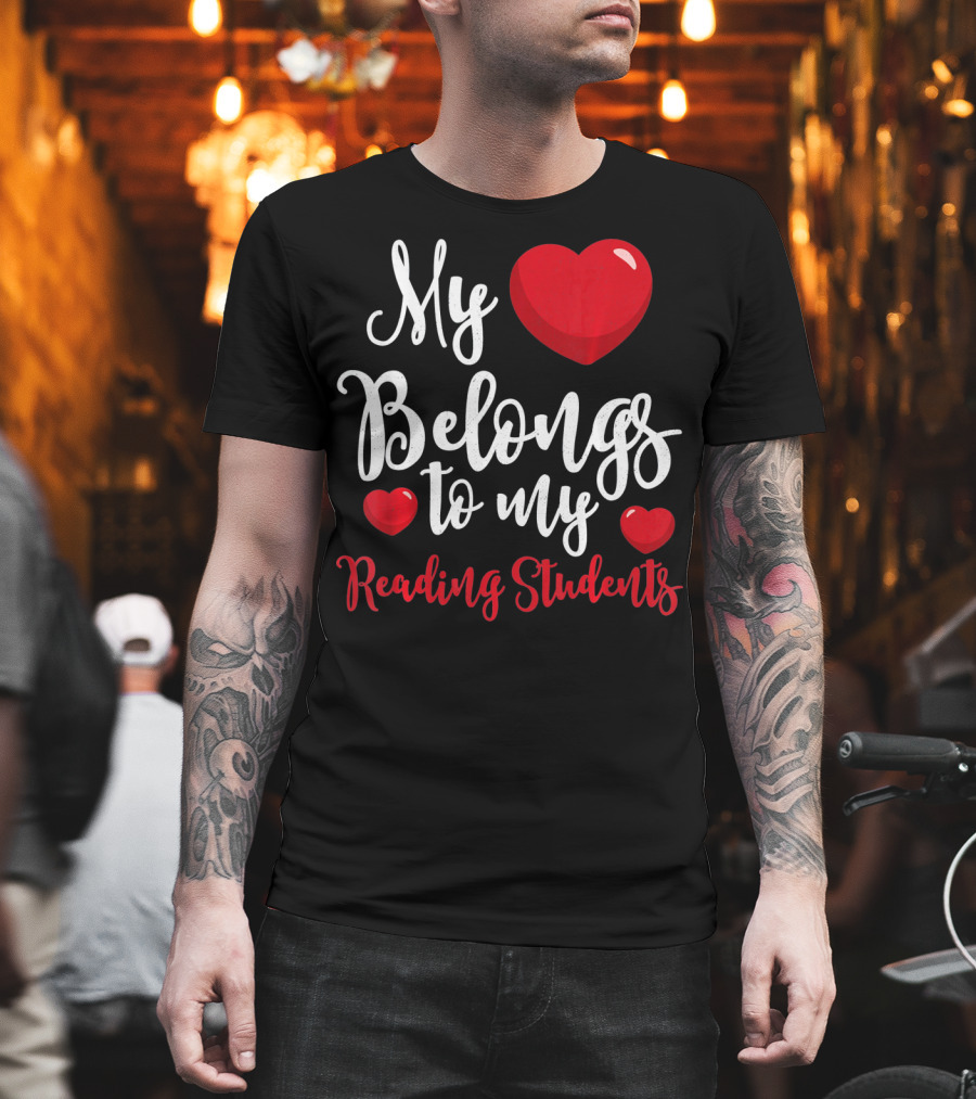 My Heart Belongs to My Reading Students Teacher Valentines Day T-Shirt