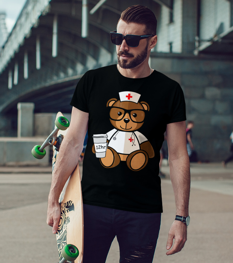 Teddy Bear Nurse With 12hr Coffee Cup And Stethoscope T-Shirt