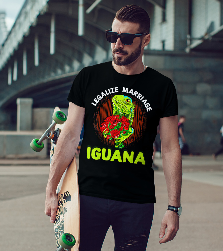 Legalize Marriage Iguana Bouquet Roses T-Shirt