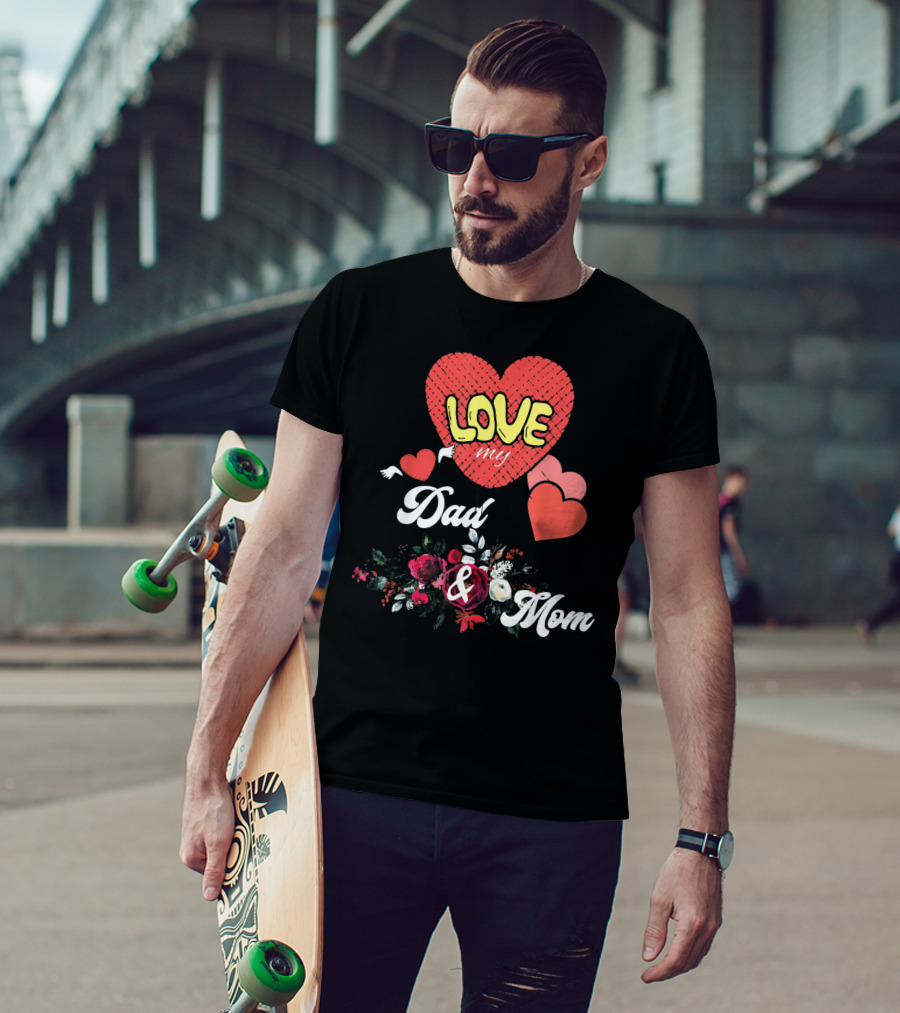 LOVE My Dad And Mom Valentine's Hearts Floral T-Shirt