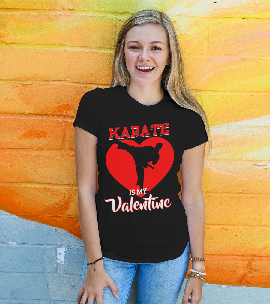 Karate Is My Valentine Martial Arts Heart T-Shirt