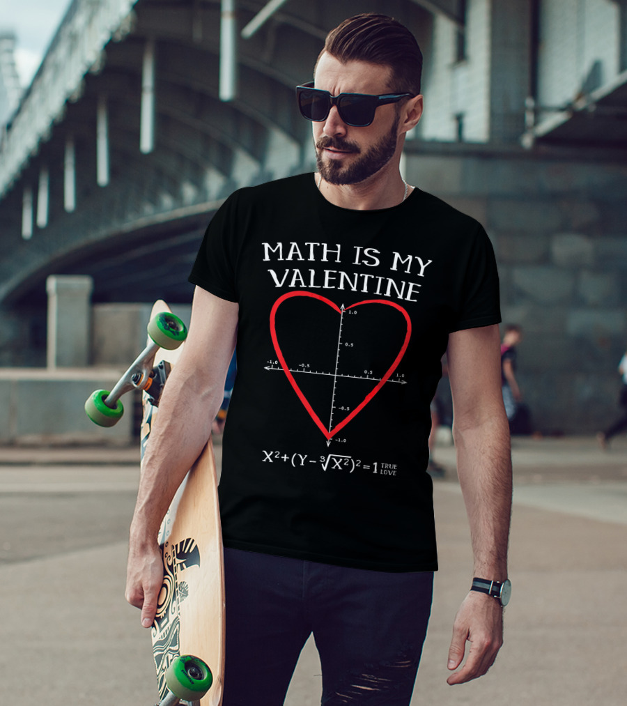 Math Is My Valentine Heart Equation Graph True Love T-Shirt