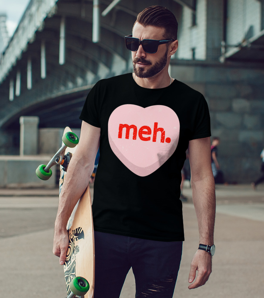 Meh Heart Anti Valentine Candy Heart T-Shirt