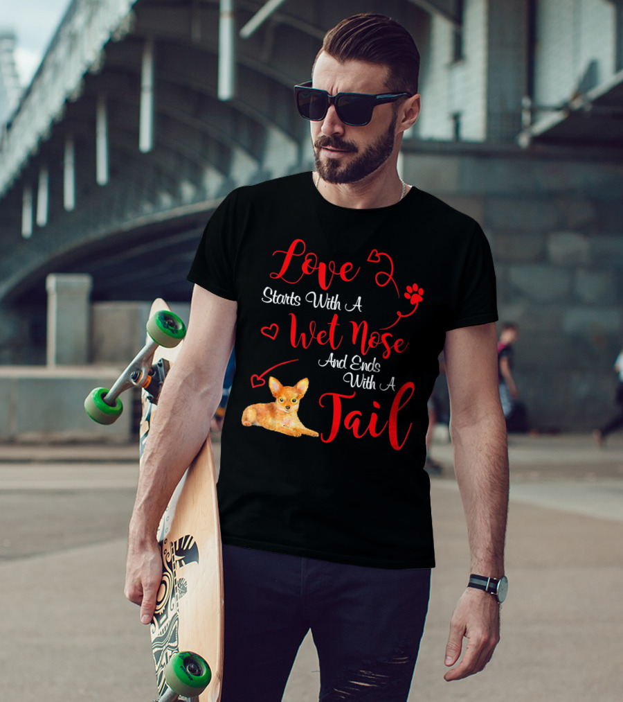Love Starts With A Wet Nose And Ends With A Tail Chihuahua Valentine's Day T-Shirt