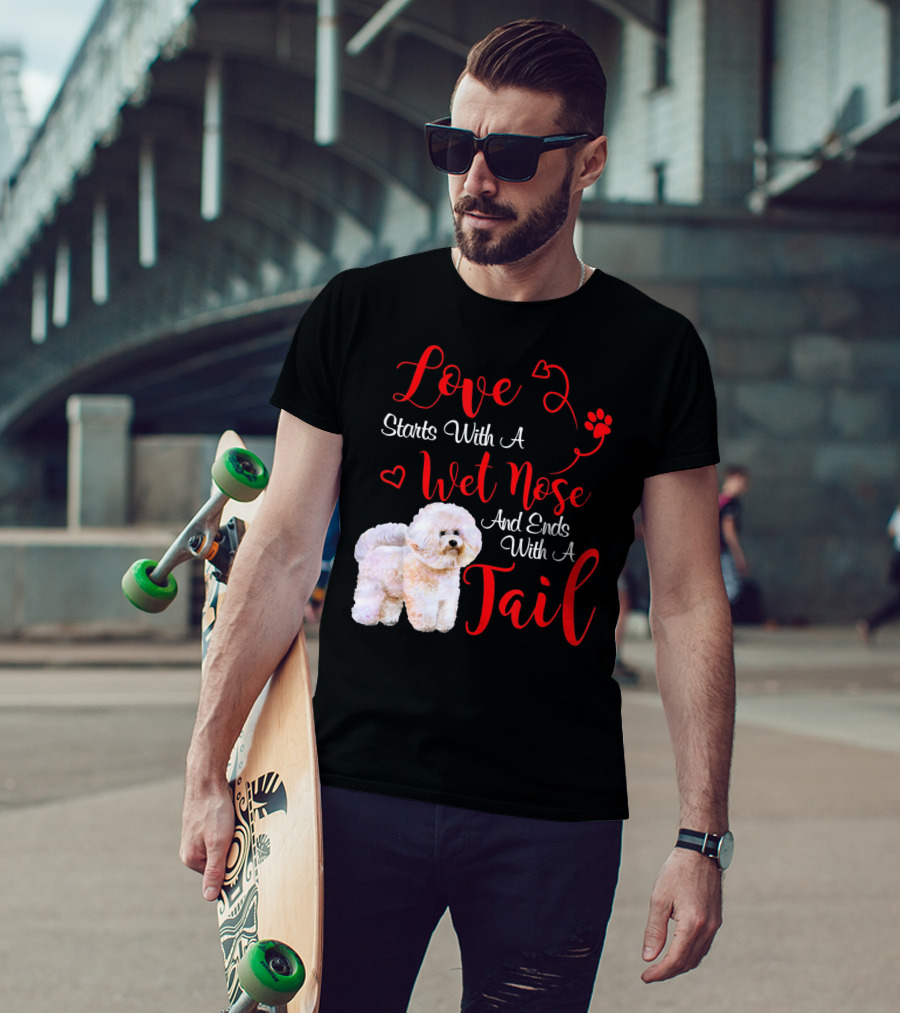 Love Starts With A Wet Nose And Ends With A Tail Bichon Frise Valentine's Day T-Shirt