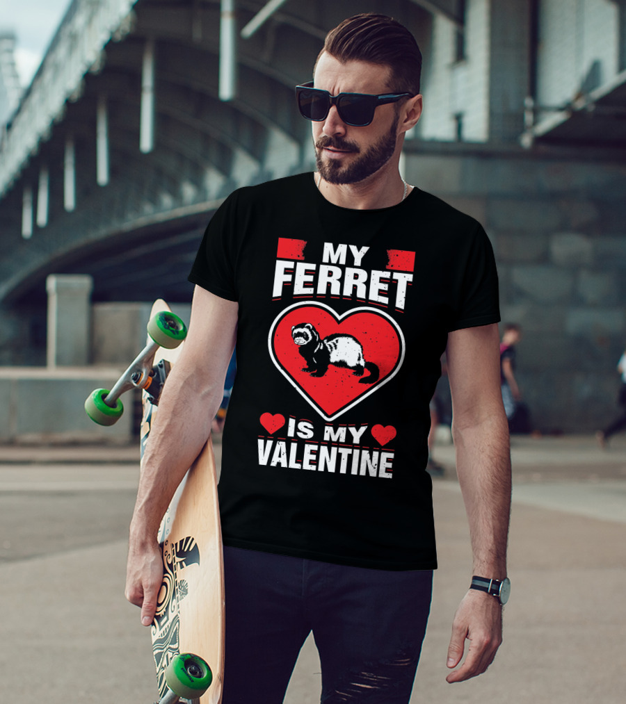 My Ferret Is My Valentine Ferret Love Heart Valentine T-Shirt