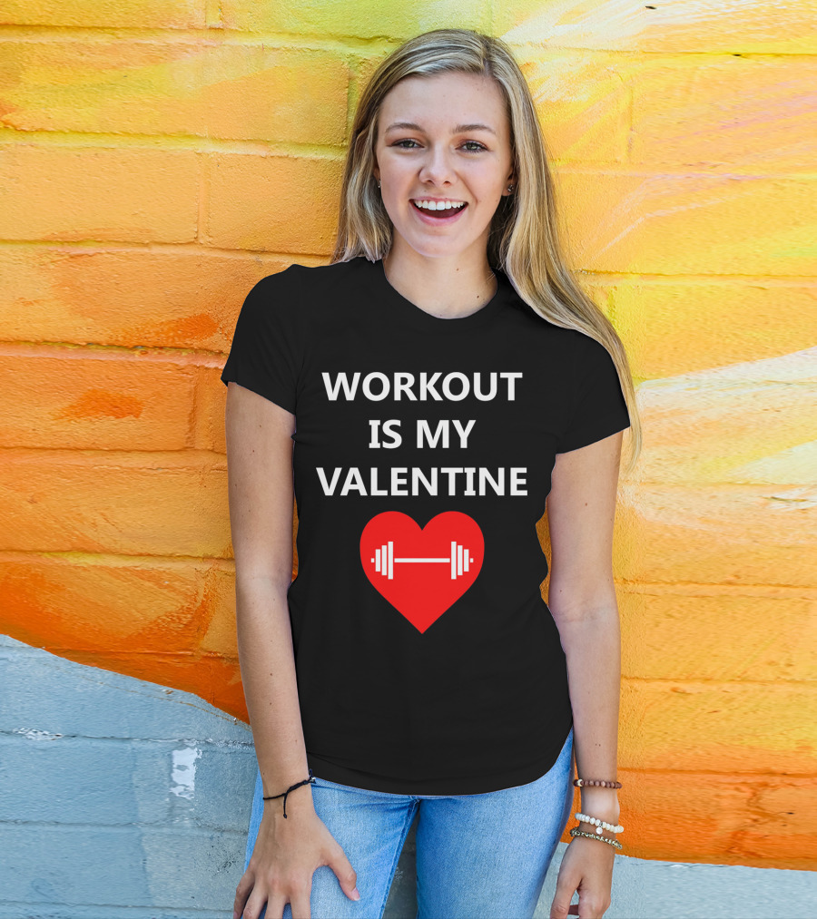 Workout Is My Valentine Heart Dumbbell T-Shirt