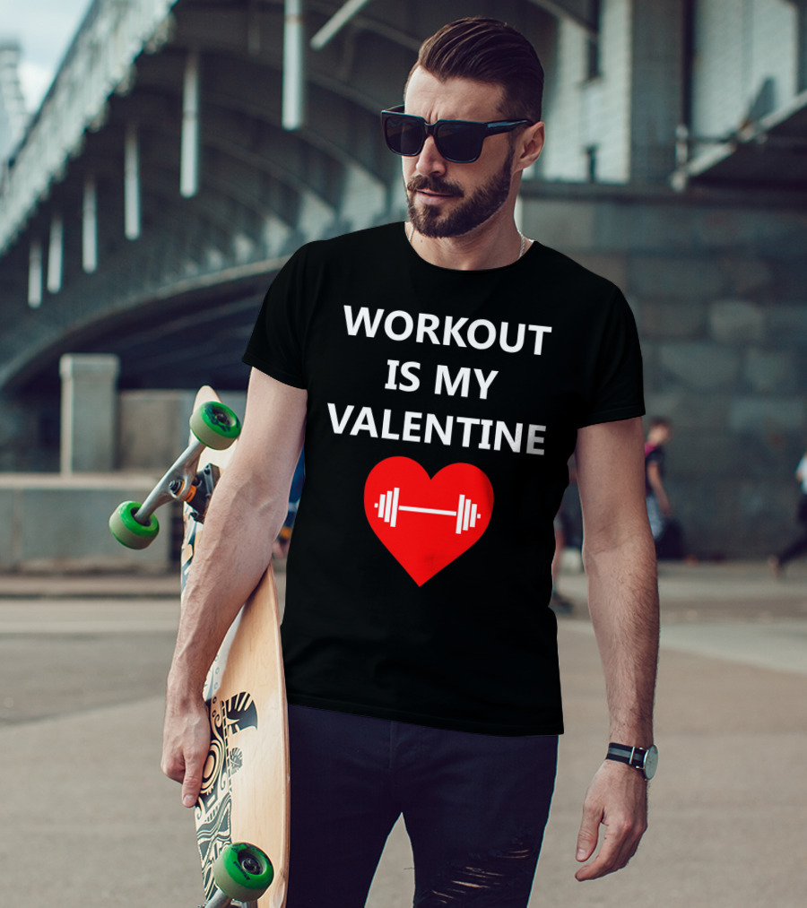 Workout Is My Valentine Heart Dumbbell T-Shirt