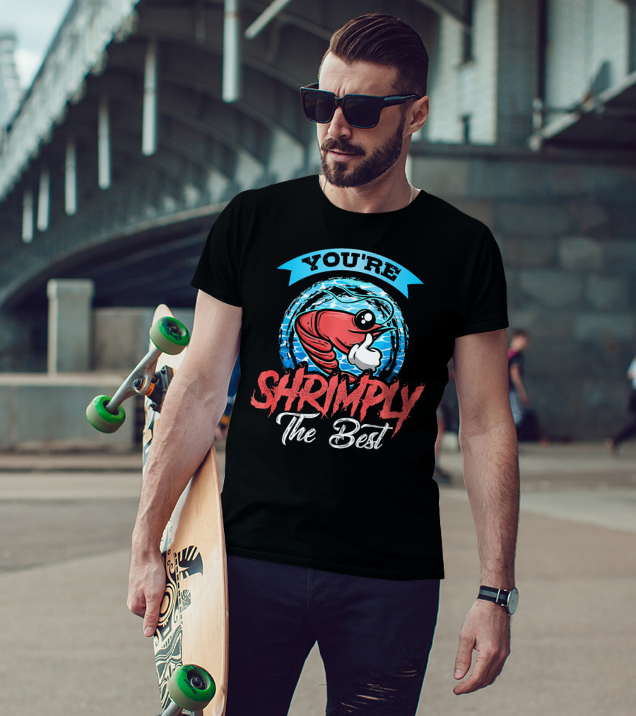 You're Shrimply The Best T-Shirt