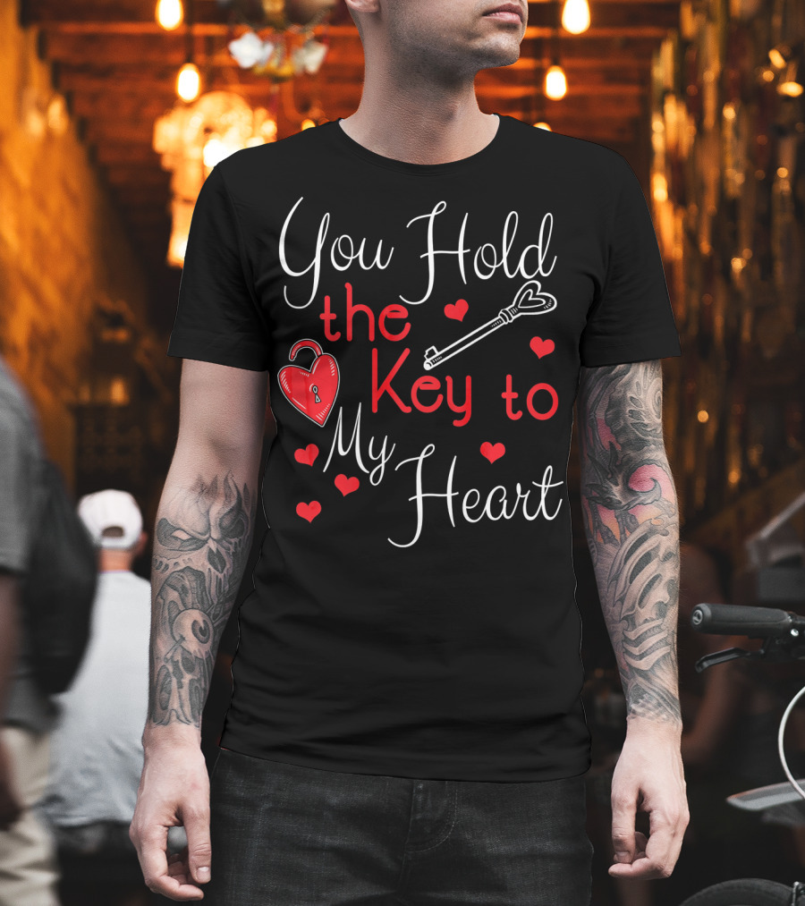 You Hold The Key To My Heart Valentine's With Heart And Key T-Shirt