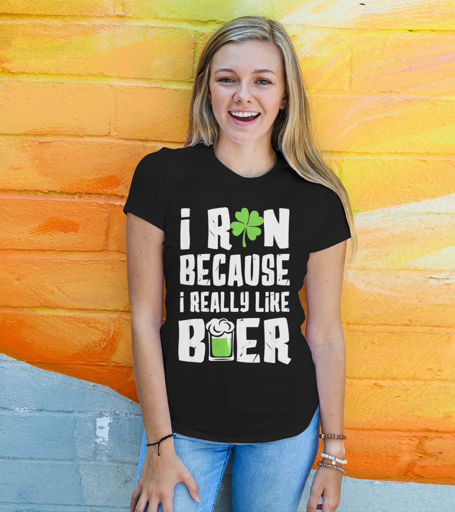 Saint Patricks Day I Run Because I Really Like Beer T-Shirt