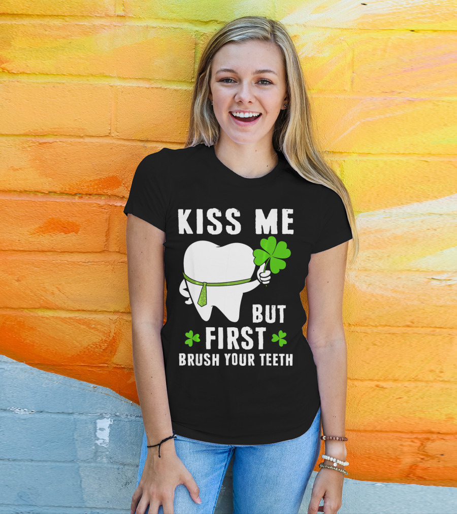Kiss Me But First Brush Your Teeth Shamrock Tooth Tie St. Patrick's Day T-Shirt