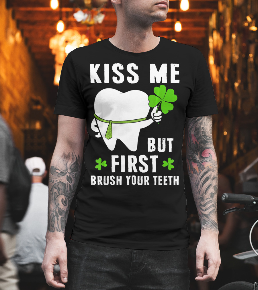 Kiss Me But First Brush Your Teeth Shamrock Tooth Tie St. Patrick's Day T-Shirt