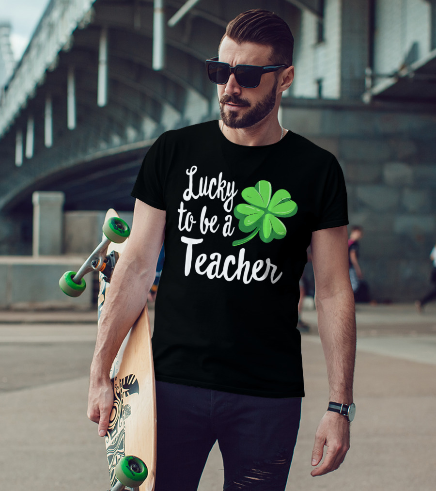 Lucky To Be A Teacher Shamrock St Patrick T-Shirt