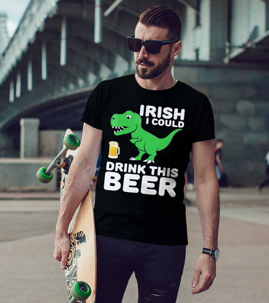 Irish I Could Drink This Beer T-Shirt