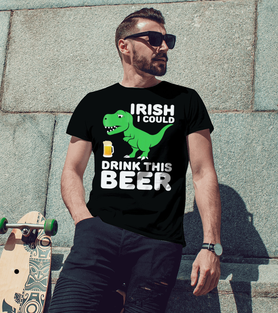 Irish I Could Drink This Beer T-Shirt