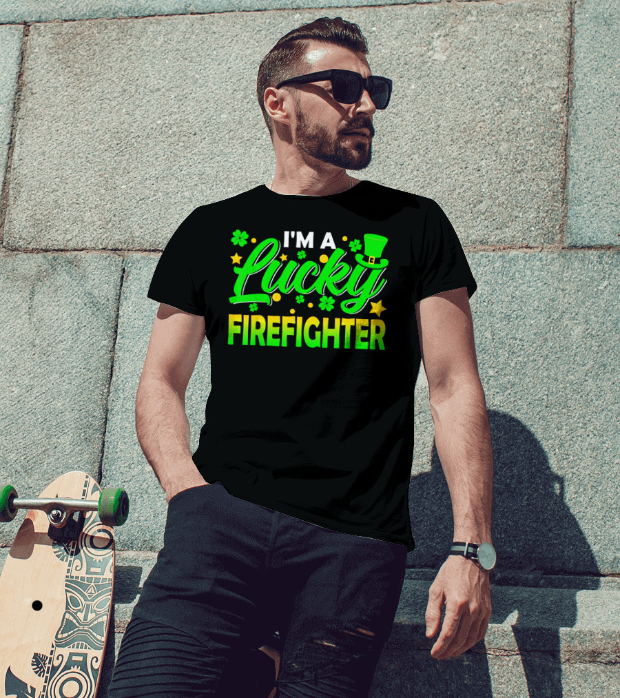 I'm A Lucky Firefighter With Shamrocks And Leprechaun Hat T-Shirt